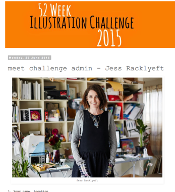 Introductions from '52 Week Challenge: http://illo52weeks.blogspot.com.au/2015/06/meet-challenge-admin-jess-racklyeft.html